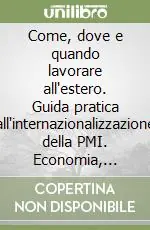 Nuovo Arrivo Come, dove e quando lavorare all‘estero. Guida pratica all‘internazionalizzazione della PMI. Economia, fisco, obblighi valutari e casi aziendali