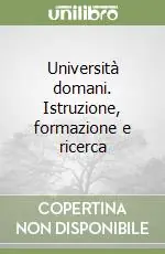 Università domani. Istruzione, formazione e ricerca Prezzo Di Fabbrica