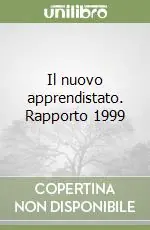 Il nuovo apprendistato. Rapporto 1999 Compra Oggi Stesso