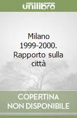 Spedito Oggi Milano 1999-2000. Rapporto sulla città