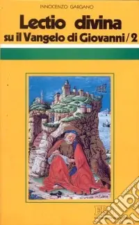 «Lectio divina» su il Vangelo di Giovanni. Vol. 2 Prezzo Basso