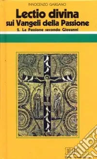 Promozione Esclusiva «Lectio divina» sui Vangeli della Passione. Vol. 2 La passione di Gesù secondo Giovanni