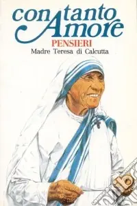 Di Tendenza Con tanto amore. Pensieri di madre Teresa di Calcutta