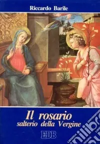 Il rosario salterio della Vergine Bestseller