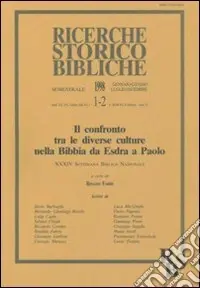 Offerta Limitata Il confronto tra le diverse culture nella Bibbia da Esdra a Paolo. Atti della 34ª Settimana biblica nazionale (Roma, 9-13 settembre 1996)