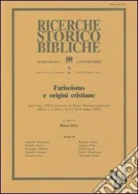 Fariseismo e origini cristiane. Atti del 7º Convegno di studi neotestamentari (Rocca di Papa, 12-15 settembre 1997) Prezzo Basso