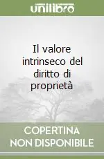 Nuovo Arrivo Il valore intrinseco del diritto di proprietà