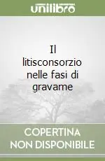 Il litisconsorzio nelle fasi di gravame Offerta