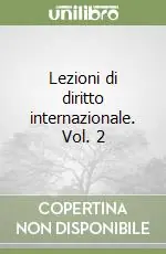 Lezioni di diritto internazionale. Vol. 2 Non Perdere
