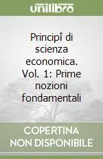 Principî di scienza economica. Vol. 1 Prime nozioni fondamentali Affare