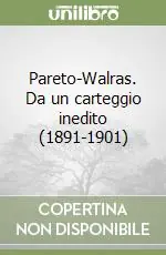Offerta Del Giorno Pareto-Walras. Da un carteggio inedito (1891-1901)
