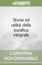 Promo Stagionale Storia ed utilità della bonifica integrale