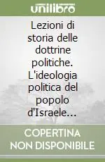 Super Prezzo Lezioni di storia delle dottrine politiche. L‘ideologia politica del popolo d‘Israele secondo la tradizione biblica
