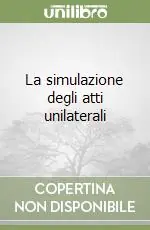 La simulazione degli atti unilaterali Prezzo Ridotto