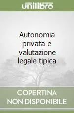 Autonomia privata e valutazione legale tipica Spedito Oggi