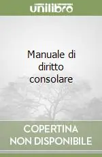 Più Venduto Manuale di diritto consolare