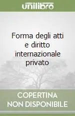 Ordina Subito Forma degli atti e diritto internazionale privato
