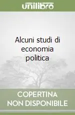 Alcuni studi di economia politica Scelto Dai Clienti