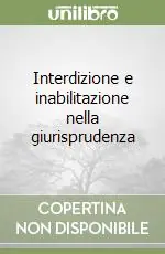 Interdizione e inabilitazione nella giurisprudenza Miglior Prezzo