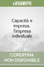 Più Venduto Capacità e impresa. l‘impresa individuale