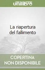 Soddisfatti O Rimborsati La riapertura del fallimento