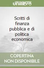 Prezzo Scontato Scritti di finanza pubblica e di politica economica