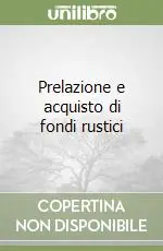Prelazione e acquisto di fondi rustici Nuova Collezione