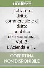 Trattato di diritto commerciale e di diritto pubblico dell‘economia. Vol. 3 L‘Azienda e il mercato Promo Stagionale