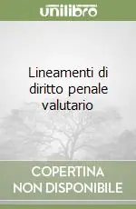 Lineamenti di diritto penale valutario Prezzo Ridotto