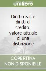 Ultime Pezzi Diritti reali e diritti di credito valore attuale di una distinzione