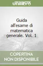 Guida all‘esame di matematica generale. Vol. 1 Compra Adesso