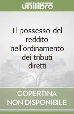 Il possesso del reddito nell‘ordinamento dei tributi diretti Promozione