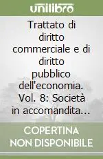 Miglior Prezzo Trattato di diritto commerciale e di diritto pubblico dell‘economia. Vol. 8 Società in accomandita per azioni. Società a responsabilità limitata. Trasformazione e fusione delle società