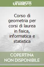Corso di geometria per corsi di laurea in fisica, informatica e statistica Soddisfatti O Rimborsati