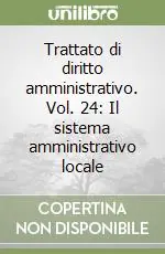 Trattato di diritto amministrativo. Vol. 24 Il sistema amministrativo locale Scelto Dai Clienti