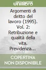 Soddisfatti O Rimborsati Argomenti di diritto del lavoro (1995). Vol. 2 Retribuzione e qualità della vita. Previdenza complementare e diritti acquisiti. Il recesso dal contratto collettivo