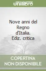 Nove anni del Regno d‘Italia. Ediz. critica Promozione