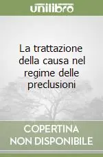 La trattazione della causa nel regime delle preclusioni Offerta