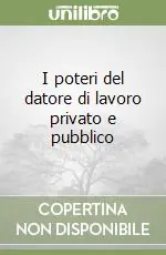 Solo Oggi I poteri del datore di lavoro privato e pubblico