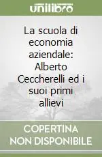 Popolare La scuola di economia aziendale Alberto Ceccherelli ed i suoi primi allievi