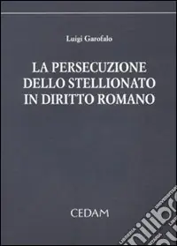 La persecuzione dello stellionato in diritto romano Super Prezzo