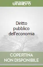 Diritto pubblico dell‘economia Nuova Collezione