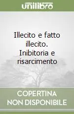 Illecito e fatto illecito. Inibitoria e risarcimento Spedizione Espresso