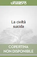 La civiltà suicida Compra Adesso