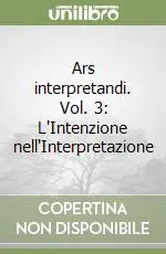 Direttamente Dal Produttore Ars interpretandi. Vol. 3 L‘Intenzione nell‘Interpretazione