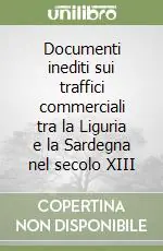 Pagamento Sicuro Documenti inediti sui traffici commerciali tra la Liguria e la Sardegna nel secolo XIII