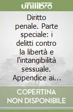Promozione Diritto penale. Parte speciale i delitti contro la libertà e l‘intangibilità sessuale. Appendice ai delitti contro la persona