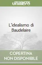 L‘idealismo di Baudelaire Offerta