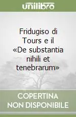 Promozione Esclusiva Fridugiso di Tours e il «De substantia nihili et tenebrarum»