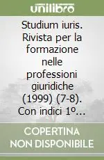Affare Studium iuris. Rivista per la formazione nelle professioni giuridiche (1999) (7-8). Con indici 1º semestre 1999